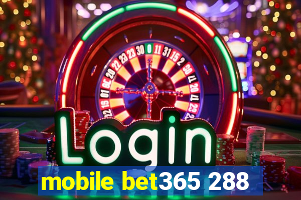 mobile bet365 288
